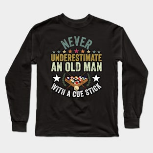 Never Underestimate An Old Man With A Cue Stick Long Sleeve T-Shirt